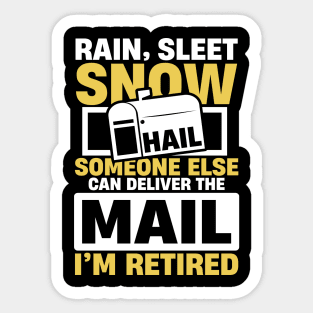 Rain Sleet Snow Hail Someone Else Can Deliver The Mail Sticker